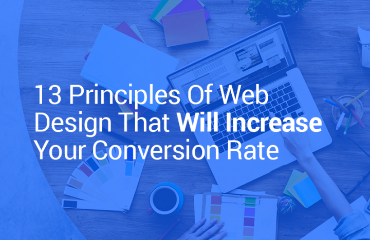 13 Principles Of Web Design That Will Increase Your Conversion Rate
